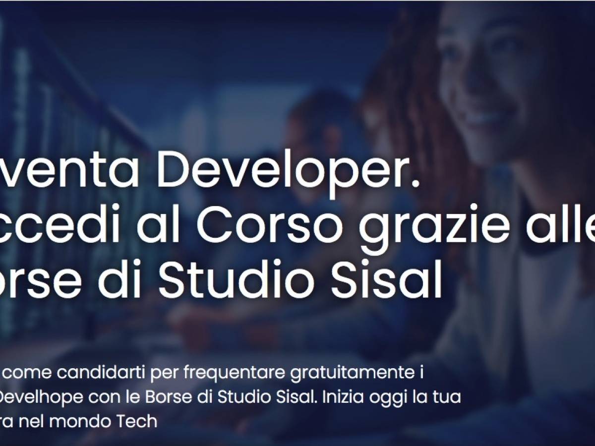 Sisal and Develhope, 20 scholarships for the digital training of under 30s
